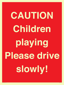CAUTION Children playing Please drive slowly!